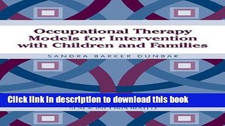 [Download] Occupational Therapy Models for Intervention with Children and Families [Download] Full