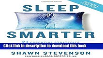 Download Sleep Smarter: 21 Essential Strategies to Sleep Your Way to A Better Body, Better Health,