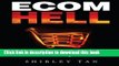 [PDF] Ecom Hell: How to Make Money in Ecommerce Without Getting Burned  Read Online