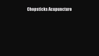 Download Chopsticks Acupuncture PDF Online