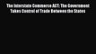[PDF] The Interstate Commerce ACT: The Government Takes Control of Trade Between the States