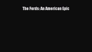 READ FREE FULL EBOOK DOWNLOAD  The Fords: An American Epic  Full Ebook Online Free