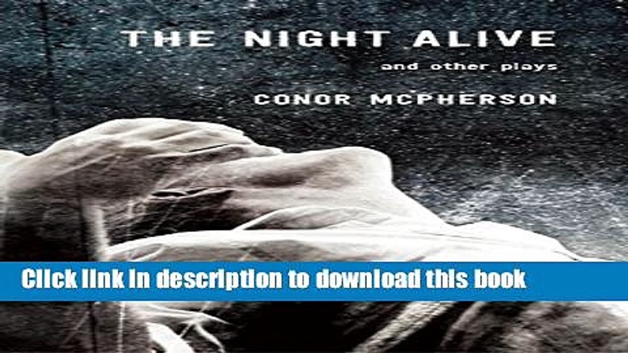 Read The Night Alive and Other Plays  Ebook Free