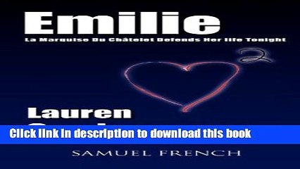 Read Emilie: La Marquise Du Ch Telet Defends Her Life Tonight  PDF Online
