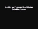 Download Cognitive and Perceptual Rehabilitation: Optimizing Function PDF Full Ebook