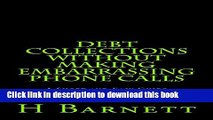[Read PDF] Debt Collections Without Making Embarrassing Phone Calls: A Short and Easy Guide for