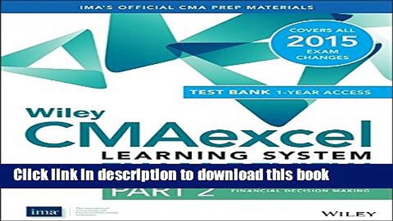 [Read PDF] Wiley CMAexcel Learning System Exam Review 2015 + Test Bank: Part 2, Financial Decision