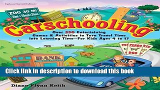 Read Carschooling: Over 350 Entertaining Games   Activities to Turn Travel Time into Learning Time