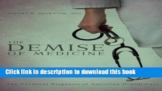 Read The Demise of Medicine Ebook Free