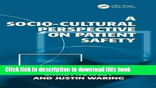 Read A Socio-cultural Perspective on Patient Safety Ebook Free