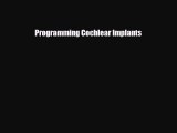 Read Programming Cochlear Implants PDF Full Ebook