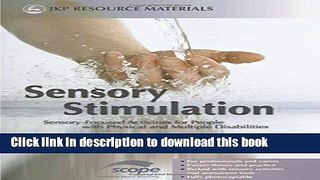 Download Sensory Stimulation: Sensory-Focused Activities for People with Physical and Multiple