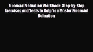 EBOOK ONLINE Financial Valuation Workbook: Step-by-Step Exercises and Tests to Help You Master