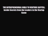 FREE DOWNLOAD THE ENTREPRENEURIAL BIBLE TO VENTURE CAPITAL: Inside Secrets from the Leaders