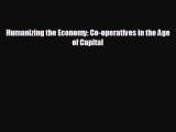 Free [PDF] Downlaod Humanizing the Economy: Co-operatives in the Age of Capital  DOWNLOAD