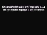 READ book  WEIGHT WATCHERS FAMILY STYLE COOKBOOK Brand New Just released August 2013 DIet