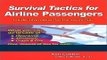 Read Survival Tactics for Airline Passengers: What You Can Do in Case of Hijacking, Terrorism,