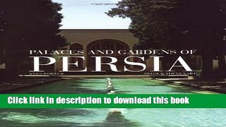 Read Book Palaces and Gardens of Persia PDF Online