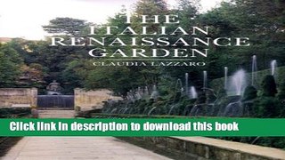 Read Book Italian Renaissance Garden: From the Conventions of Planting, Design, and Ornament to