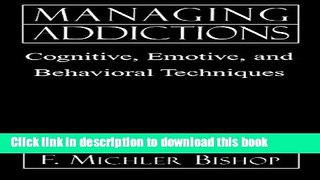 Read Managing Addictions: Cognitive, Emotive, and Behavioral Techniques Ebook Free