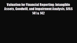 FREE DOWNLOAD Valuation for Financial Reporting: Intangible Assets Goodwill and Impairment