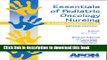 Read Essentials of Pediatric Oncology Nursing: A Core Curriculum Ebook Free
