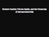 Free [PDF] Downlaod Venture Capital Private Equity and the Financing of Entrepreneurship