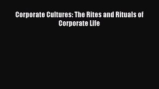 Free Full [PDF] Downlaod  Corporate Cultures: The Rites and Rituals of Corporate Life  Full