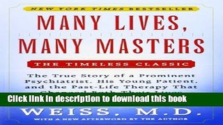 Read Many Lives, Many Masters: The True Story of a Prominent Psychiatrist, His Young Patient, and