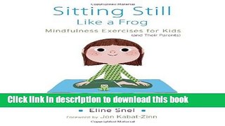 Download Sitting Still Like a Frog: Mindfulness Exercises for Kids (and Their Parents) PDF Free