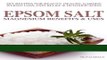 Read Epsom Salt: Magnesium Benefits   Uses: DIY Recipes For Beauty, Health, Garden, Weight Loss,