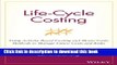 [Read PDF] Life-Cycle Costing: Using Activity-Based Costing and Monte Carlo Methods to Manage