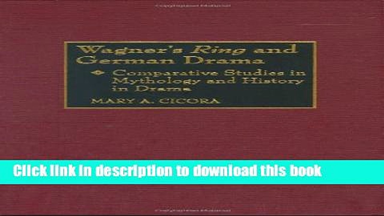 Read Wagner s Ring and German Drama: Comparative Studies in Mythology and History in Drama Ebook