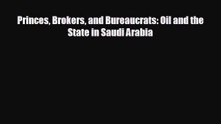 Free [PDF] Downlaod Princes Brokers and Bureaucrats: Oil and the State in Saudi Arabia  BOOK