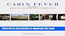 [PDF] Cabin Fever: Sheds And Shelters Huts And Hideaways [Read] Full Ebook