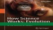 Read How Science Works: Evolution: The Nature of Science   The Science of Nature PDF Free