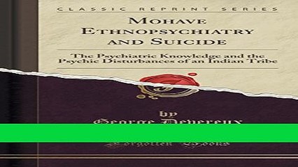 Download Mohave Ethnopsychiatry and Suicide: The Psychiatric Knowledge and the Psychic