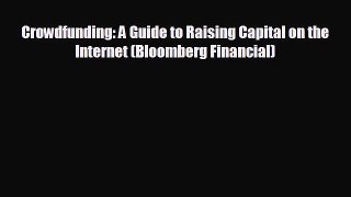 READ book Crowdfunding: A Guide to Raising Capital on the Internet (Bloomberg Financial)