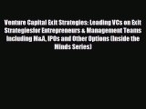 READ book Venture Capital Exit Strategies: Leading VCs on Exit Strategiesfor Entrepreneurs
