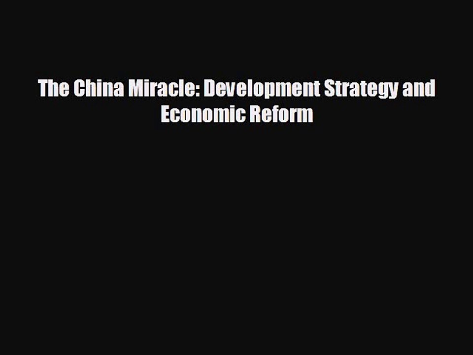FREE PDF The China Miracle: Development Strategy and Economic Reform READ ONLINE
