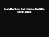 Free [PDF] Downlaod Capital For Keeps: Limit Litigation Risk While Raising Capital  DOWNLOAD