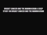 Read BREAST CANCER AND THE MAMMOGRAM: A DEEP STUDY ON BREAST CANCER AND THE MAMMOGRAM PDF Online