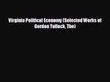 Free [PDF] Downlaod Virginia Political Economy (Selected Works of Gordon Tullock The) READ