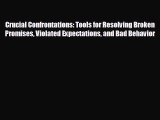 FREE DOWNLOAD Crucial Confrontations: Tools for Resolving Broken Promises Violated Expectations