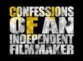 CONFESSIONS 19: Confessions of an Independent Filmmaker