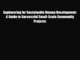 READ book Engineering for Sustainable Human Development: A Guide to Successful Small-Scale