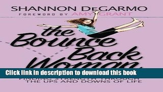 Read The Bounce Back Woman: Finding Strength Through the Ups and Downs of Life Ebook Free