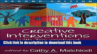 Read Creative Interventions with Traumatized Children, Second Edition (Creative Arts and Play