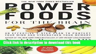 Read Power Foods for the Brain: An Effective 3-Step Plan to Protect Your Mind and Strengthen Your