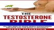 Read Testosterone Boosting: The Testosterone Bible: All You Need to Know About Testosterone and